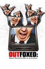 Watch Outfoxed: Rupert Murdoch\'s War on Journalism Viooz