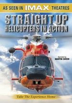 Watch Straight Up: Helicopters in Action Viooz