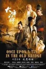 Watch Once Upon a Time In The Old Bridge Viooz