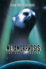 Watch Metamorphosis: The Alien Factor Viooz