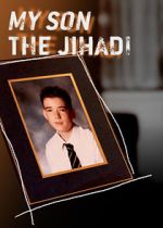Watch My Son the Jihadi Viooz