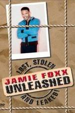 Watch Jamie Foxx Unleashed: Lost, Stolen and Leaked! Viooz