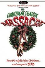Watch The Christmas Season Massacre Viooz