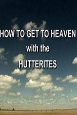 Watch How to Get to Heaven with the Hutterites Viooz