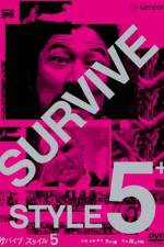 Watch Survive Style 5+ Viooz