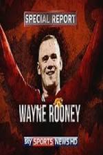 Watch Wayne Rooney Special Report Viooz