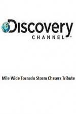Watch Discovery Channel Mile Wide Tornado Storm Chasers Tribute Viooz
