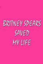 Watch Britney Spears Saved My Life Viooz