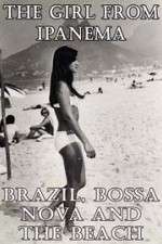 Watch The Girl from Ipanema: Brazil, Bossa Nova and the Beach Viooz