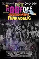 Watch Tear the Roof Off-The Untold Story of Parliament Funkadelic Viooz