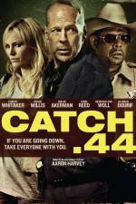 Watch Catch 44 Viooz
