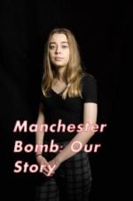 Watch Manchester Bomb: Our Story Viooz