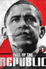 Watch Fall of the Republic The Presidency of Barack H Obama Viooz