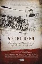 Watch 50 Children: The Rescue Mission of Mr. And Mrs. Kraus Viooz