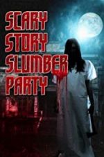 Watch Scary Story Slumber Party Viooz