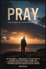 Watch Pray: The Story of Patrick Peyton Viooz