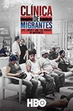 Watch Clnica de Migrantes: Life, Liberty, and the Pursuit of Happiness Viooz