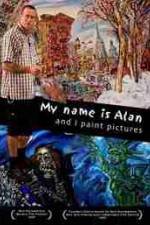 Watch My Name Is Alan and I Paint Pictures Viooz