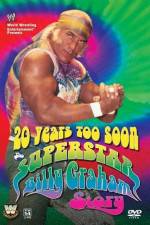 Watch 20 Years Too Soon Superstar Billy Graham Viooz