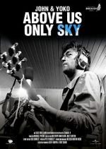 Watch John & Yoko: Above Us Only Sky Viooz