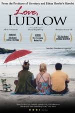Watch Love, Ludlow Viooz