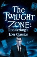 Watch Twilight Zone: Rod Serling\'s Lost Classics Viooz