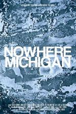 Watch Nowhere, Michigan Viooz