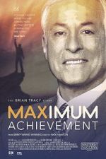 Watch Maximum Achievement: The Brian Tracy Story Viooz