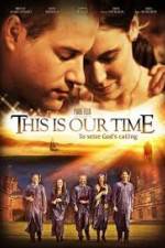 Watch This Is Our Time Viooz