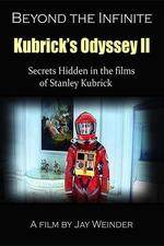 Watch Kubrick's Odyssey II Secrets Hidden in the Films of Stanley Kubrick Part Two Beyond the Infinite Viooz