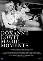 Watch Roxanne Lowit Magic Moments Viooz
