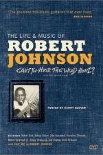 Watch Can't You Hear the Wind Howl The Life & Music of Robert Johnson Viooz