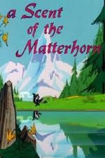 Watch A Scent of the Matterhorn (Short 1961) Viooz