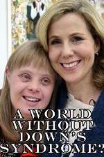Watch A World Without Down\'s Syndrome? Viooz