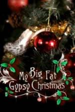 Watch My Big Fat Gypsy Christmas Viooz