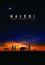 Watch Naledi: A Baby Elephant\'s Tale Viooz