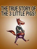 Watch The True Story of the Three Little Pigs (Short 2017) Viooz