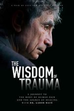 Watch The Wisdom of Trauma Viooz