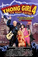 Watch Thong Girl 4: The Body Electric Viooz