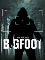Watch We Found Bigfoot Viooz