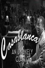 Watch Casablanca: An Unlikely Classic Viooz