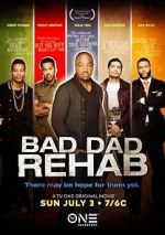 Watch Bad Dad Rehab Viooz