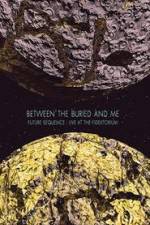 Watch Between The Buried And Me: Future Sequence - Live At The Fidelitorium Viooz