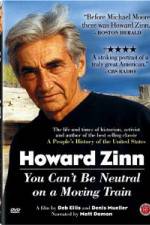 Watch Howard Zinn - You Can't Be Neutral on a Moving Train Viooz