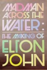 Watch The Making of Elton John Madman Across the Water Viooz