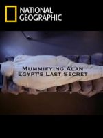 Watch Mummifying Alan: Egypt\'s Last Secret Viooz