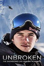 Watch Unbroken: The Snowboard Life of Mark McMorris Viooz
