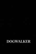 Watch Dogwalker Viooz