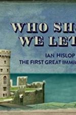 Watch Who Should We Let In? Ian Hislop on the First Great Immigration Row Viooz