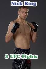 Watch Nick Ring 3 UFC Fights Viooz